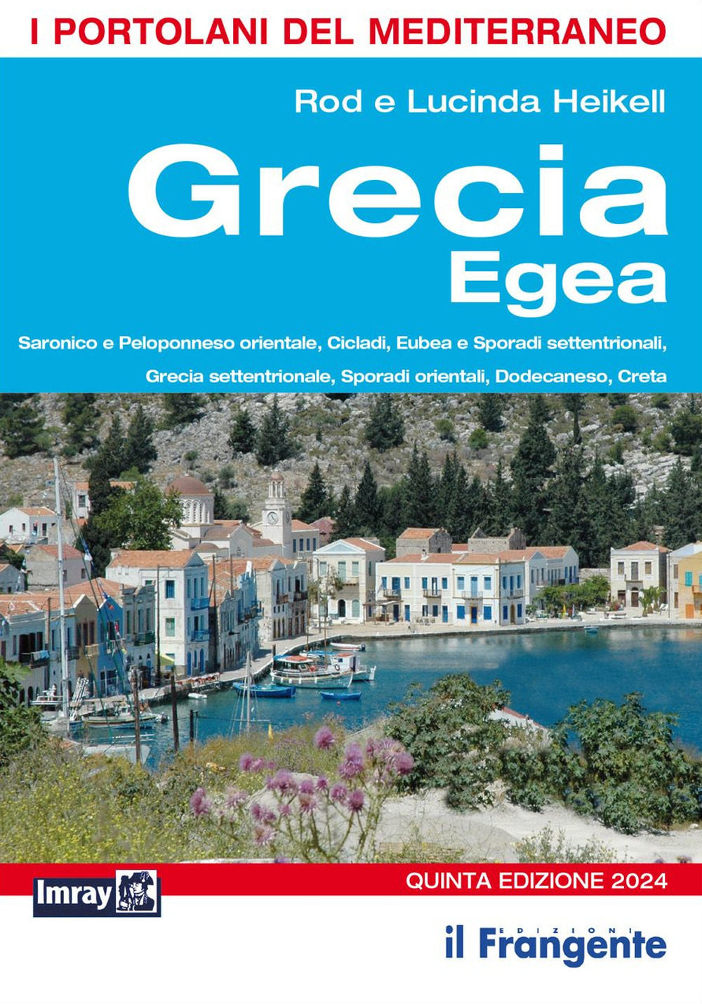 Grecia egea. Saronico e Peloponneso orientale, Cicladi, Eubea e Sporadi settentrionali, Sporadi orientali, Dodecaneso, Creta. Portolano del Mediterraneo