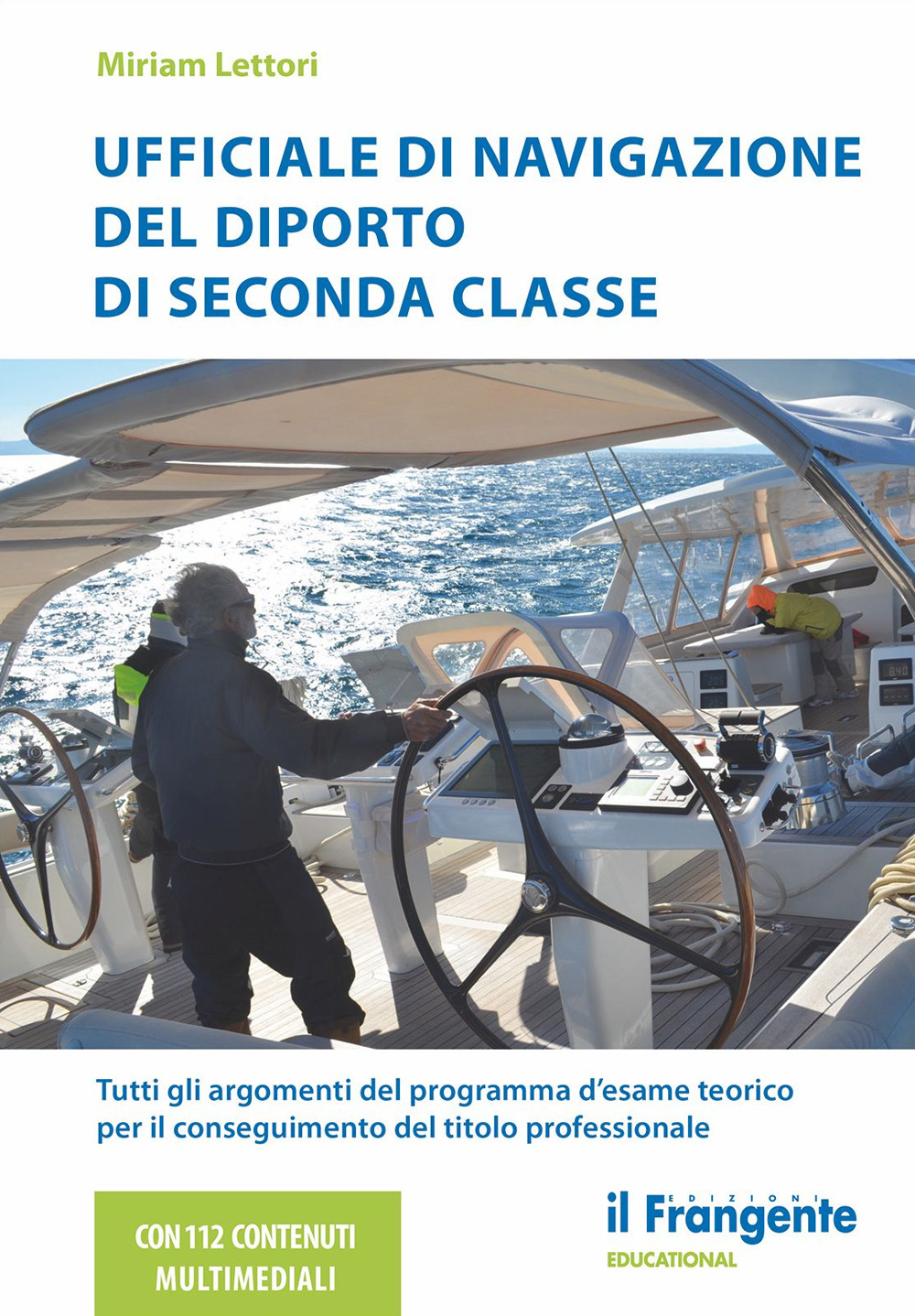 Ufficiale di navigazione del diporto di seconda classe. Tutti gli argomenti del programma d'esame teorico per il conseguimento del titolo professionale. Con aggiornamenti online