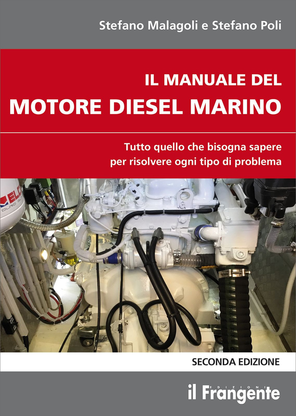 Il manuale del motore diesel marino. Tutto quello che bisogna sapere per risolvere ogni tipo di problema