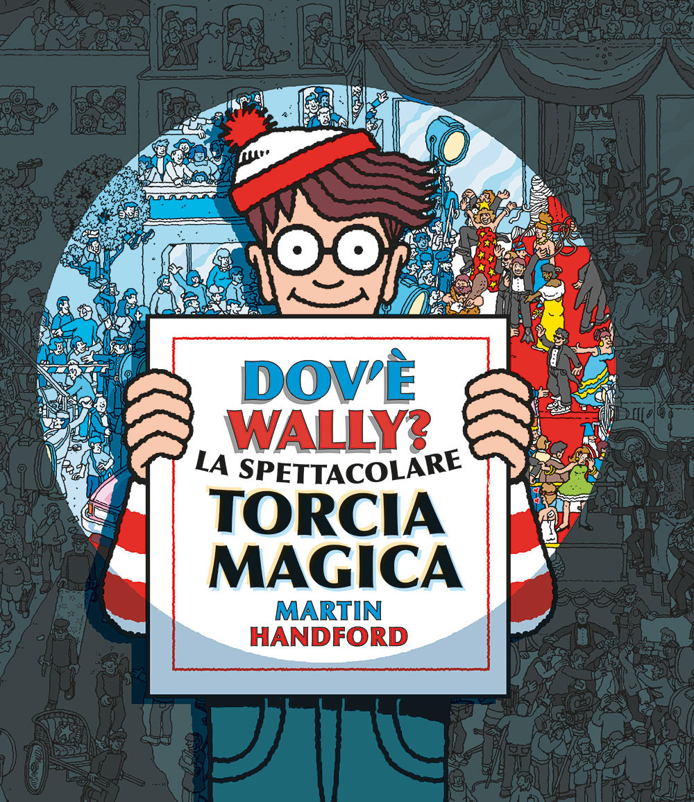 Dov'è Wally? La spettacolare torcia magica. Ediz. a colori