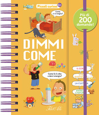 Copertina DIMMI COME. PICCOLI CURIOSI. EDIZ. A COLORI 