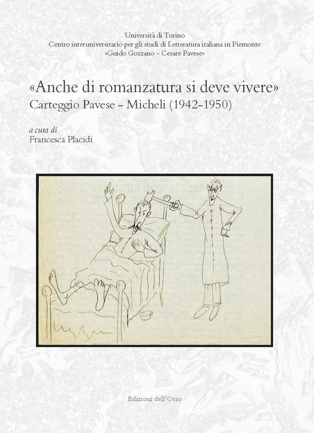 «Anche di romanzatura si deve vivere». Carteggio Pavese-Micheli (1942-1950). Ediz. critica