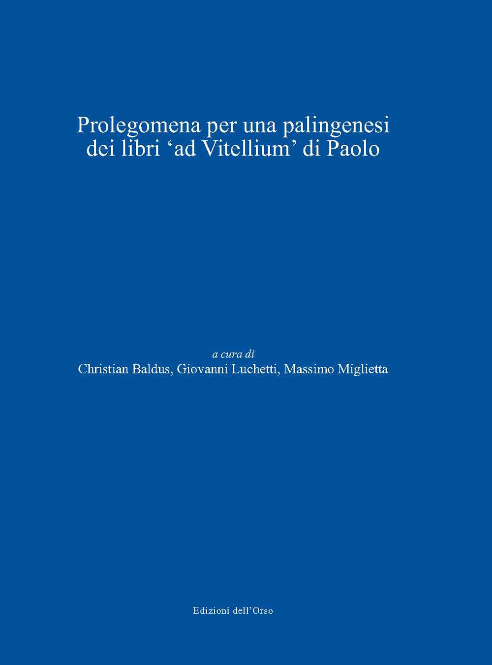 Prolegomena per una palingenesi dei libri «ad vitellium» di Paolo. Ediz. italiana, tedesca e latina