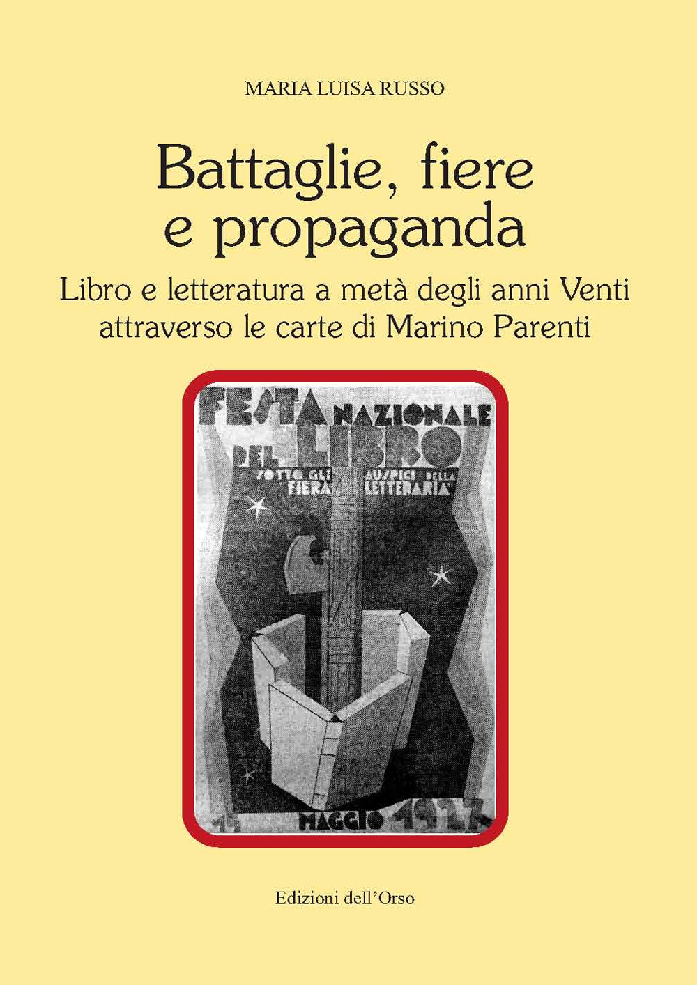 Battaglie, fiere e propaganda. Libro e letteratura a metà degli anni Venti attraverso le carte di Marino Parenti