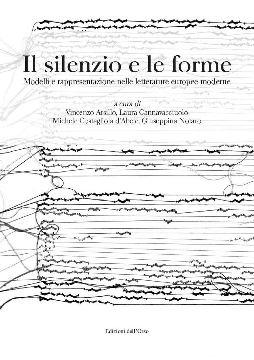 Il silenzio e le forme. Modelli e rappresentazione nelle letterature europee moderne. Ediz. italiana e spagnola