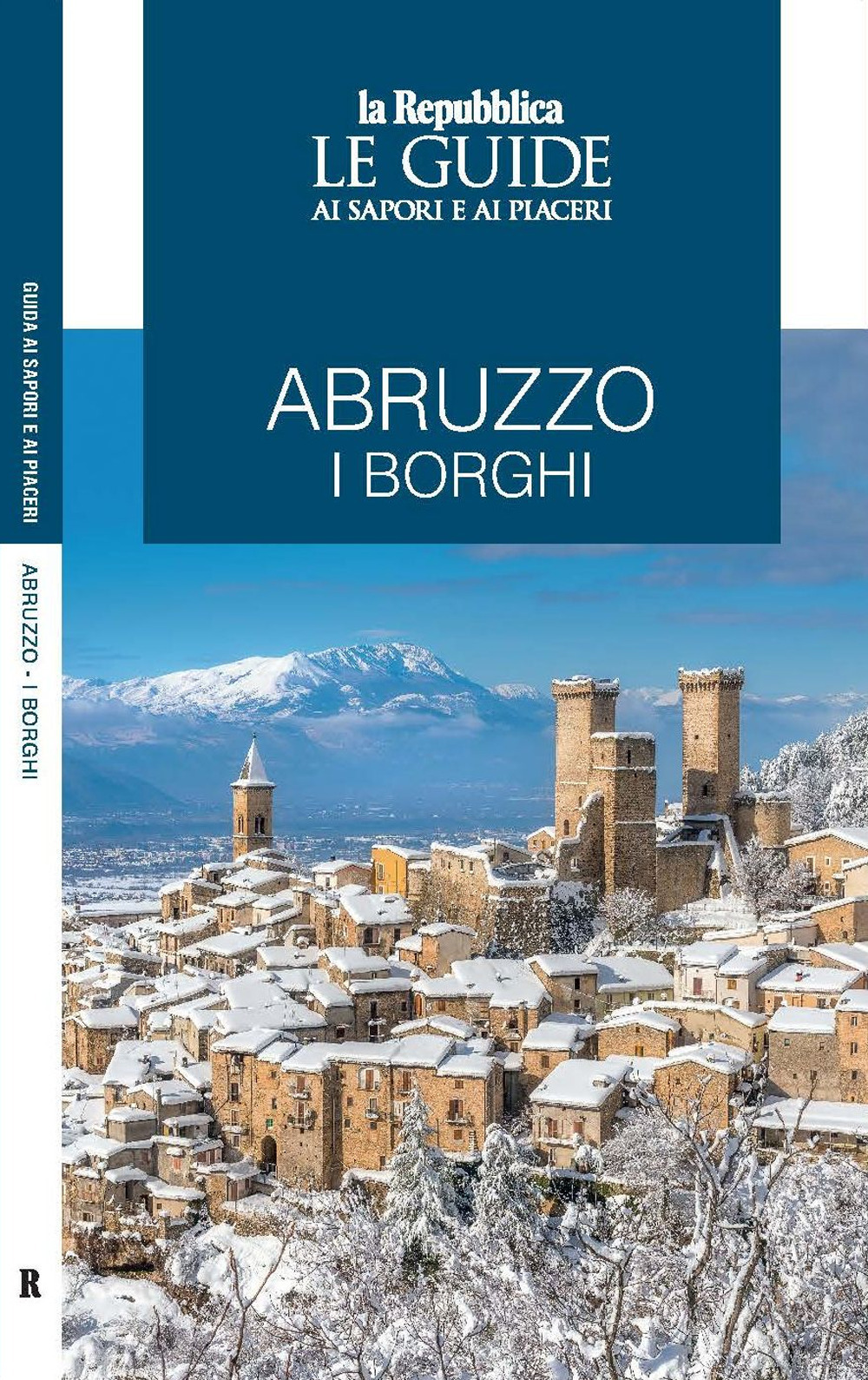 Abruzzo. I borghi. Le guide ai sapori e ai piaceri