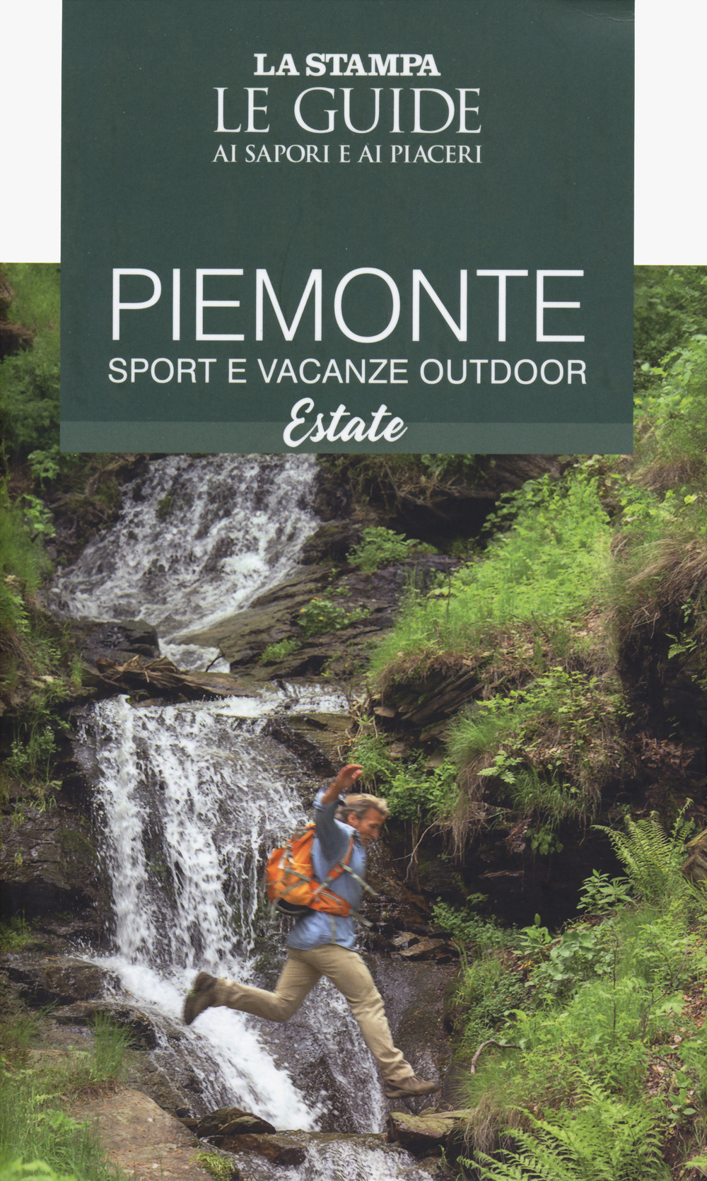 Piemonte. Sport e vacanze outdoor. Estate. Le guide ai sapori e ai piaceri