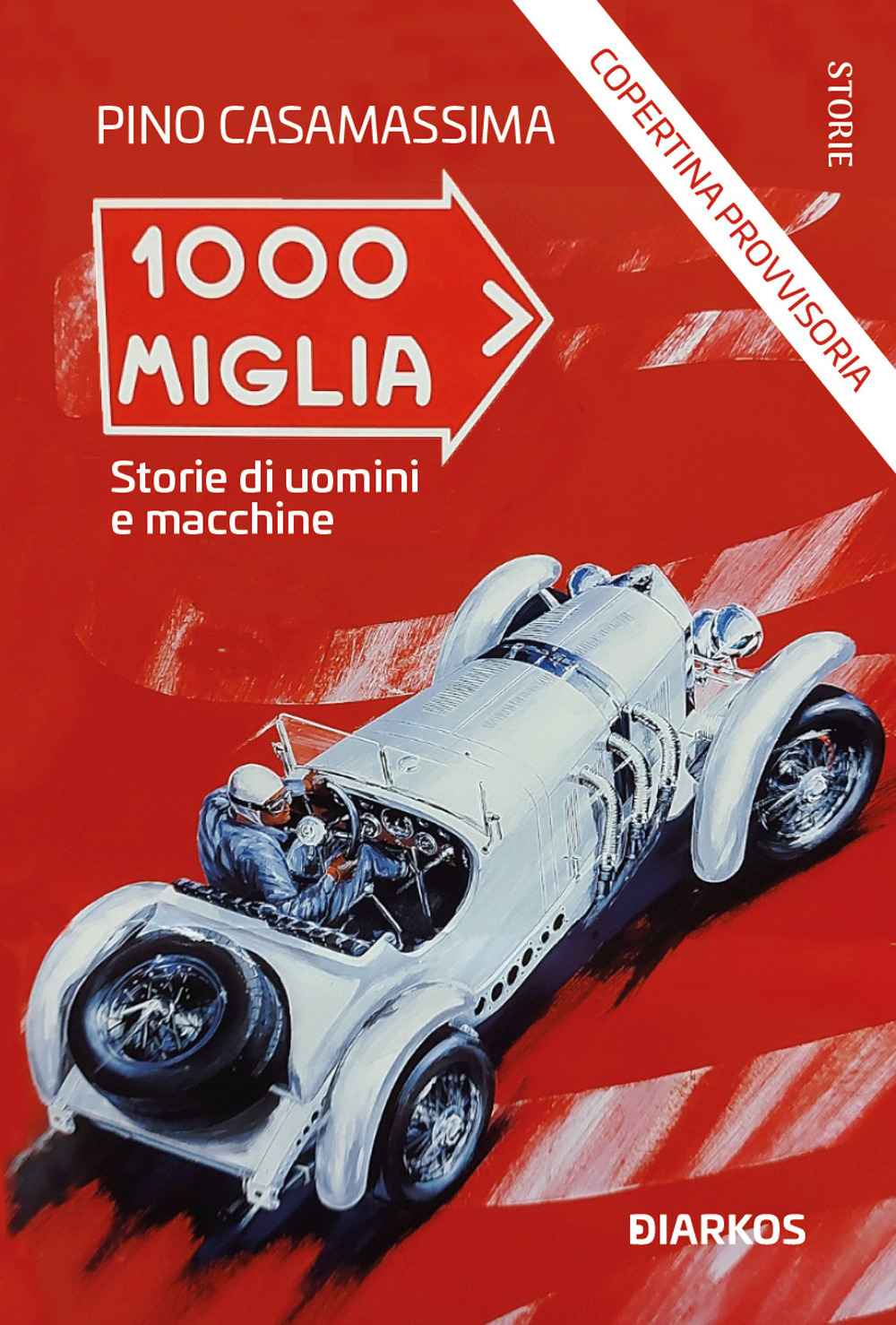 1000 Miglia. Storie di uomini e macchine