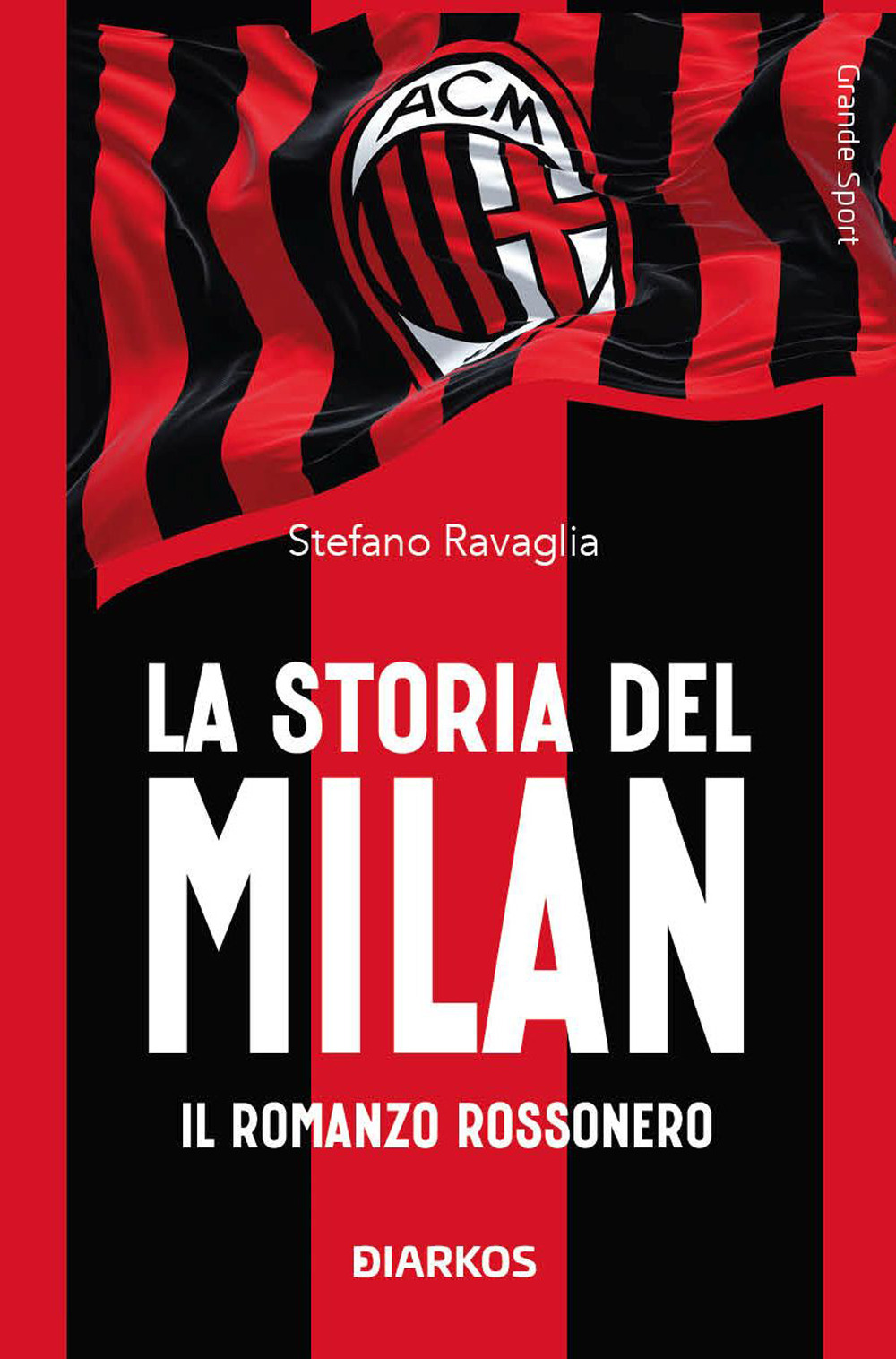 La storia del Milan. Il racconto rossonero