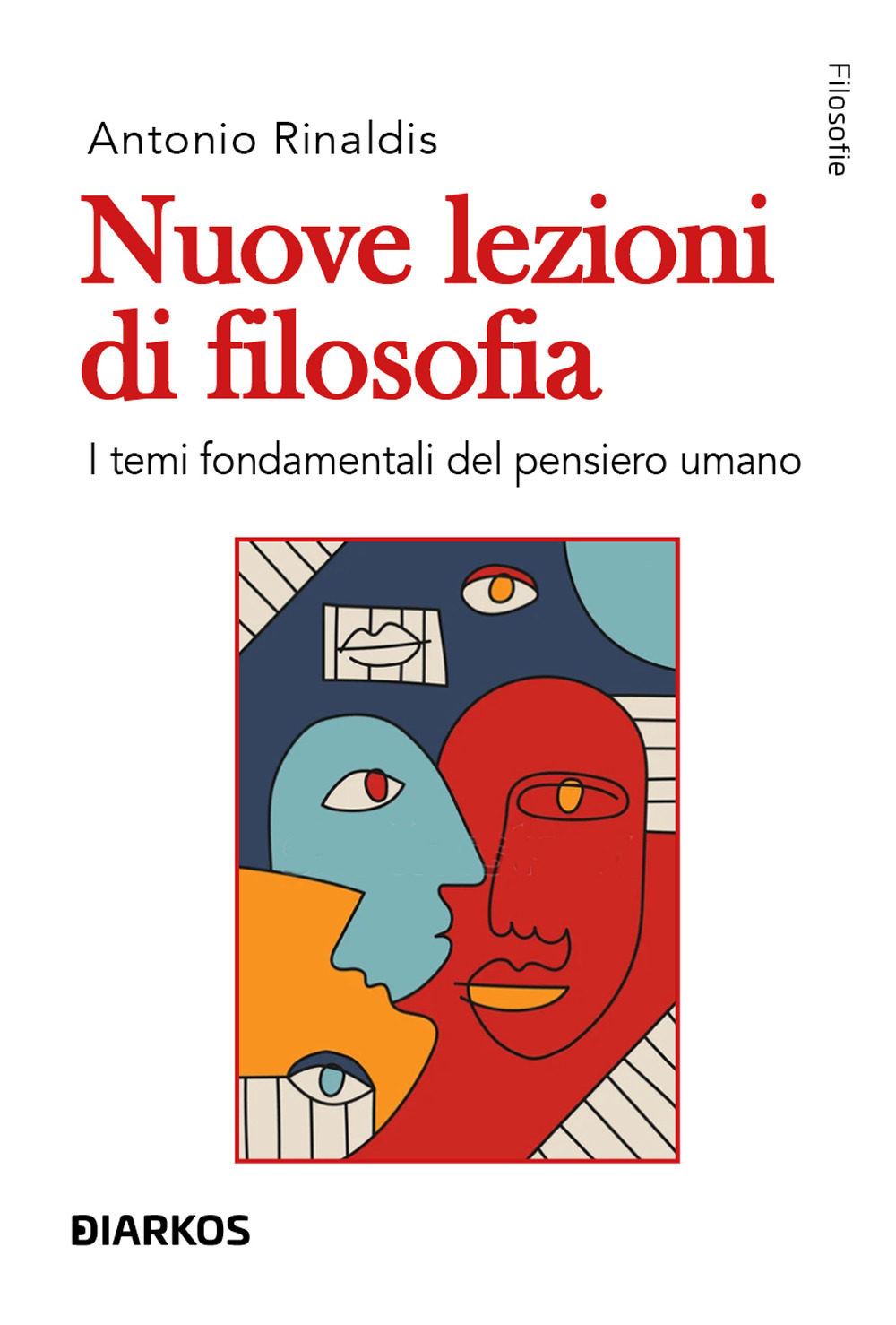 Nuove lezioni di filosofia. I temi fondamentali del pensiero umano