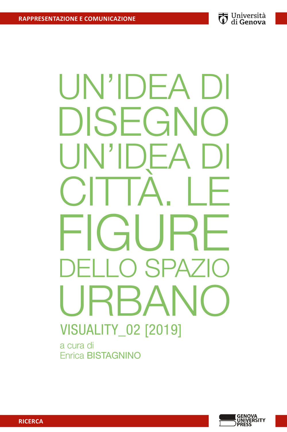 Un'idea di disegno. Un'idea di città. Le figure dello spazio urbano