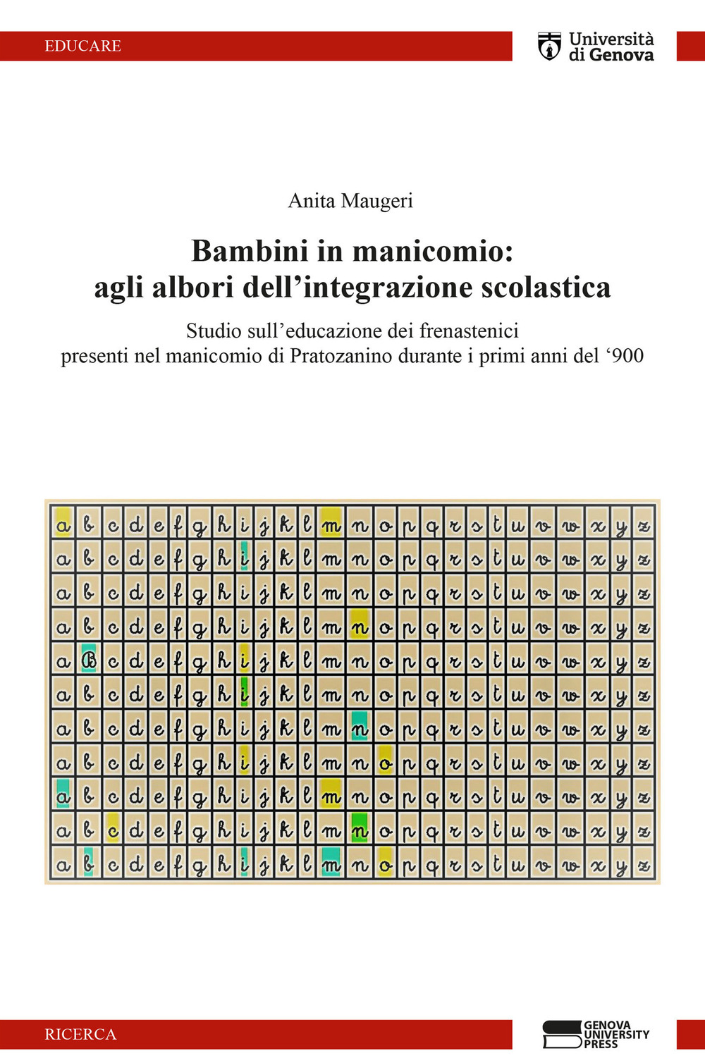 Bambini in manicomio: agli albori dell'integrazione scolastica. Studio sull'educazione dei frenastenici presenti nel manicomio di Pratozanino durante i primi anni del '900