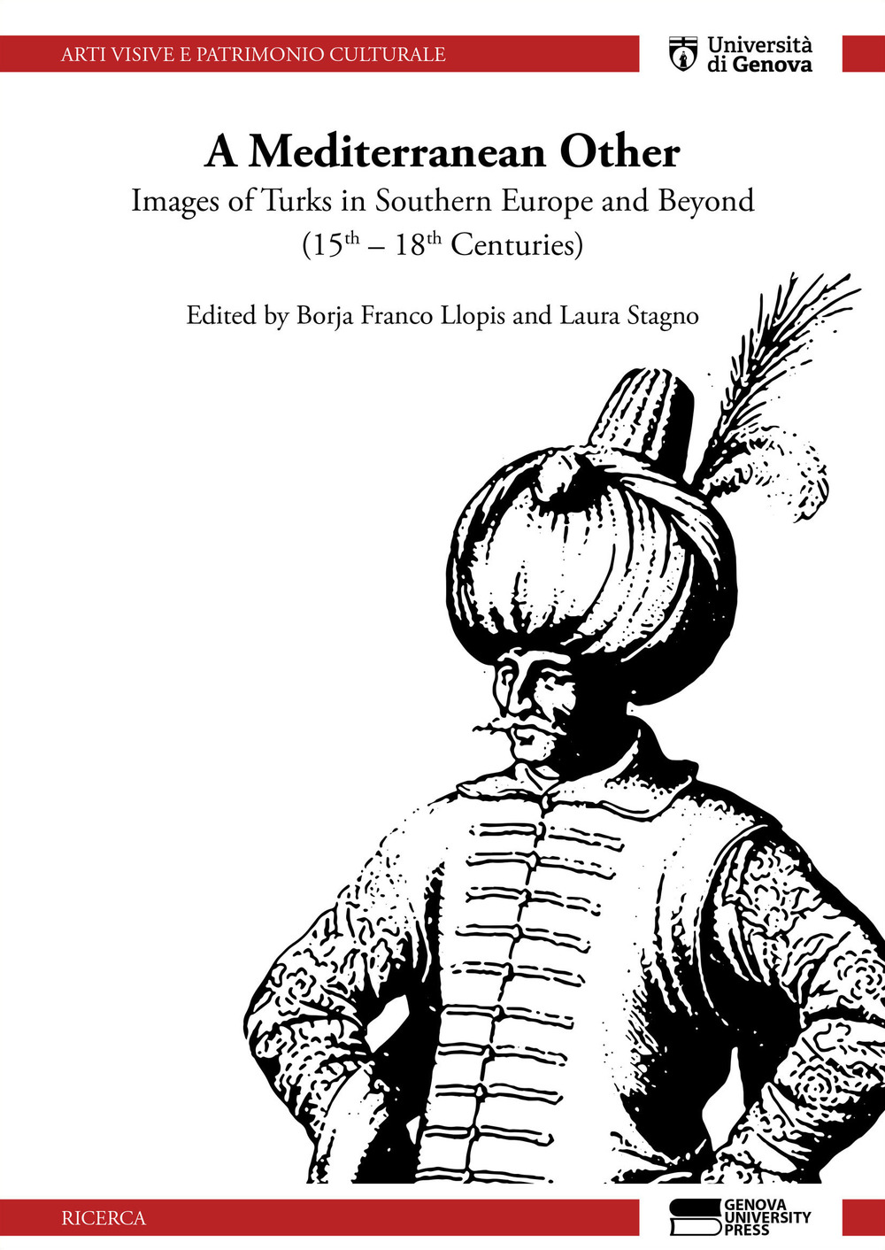 A mediterranean other. Images of Turks in southern Europe and beyond (15th-18th centuries)