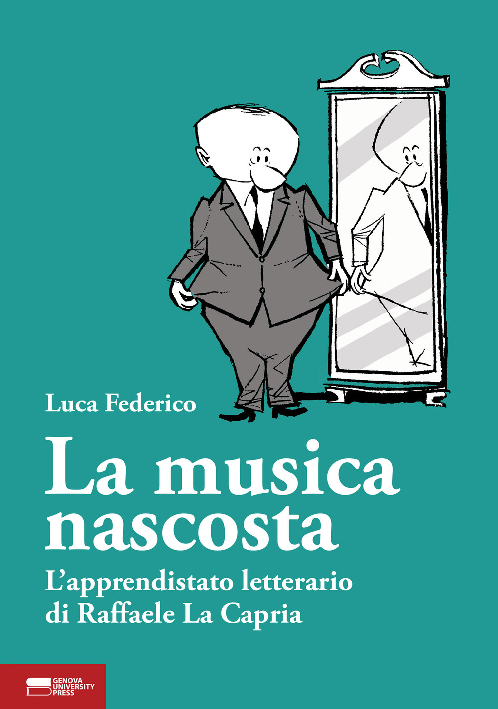 La musica nascosta. L'apprendistato letterario di Raffaele La Capria