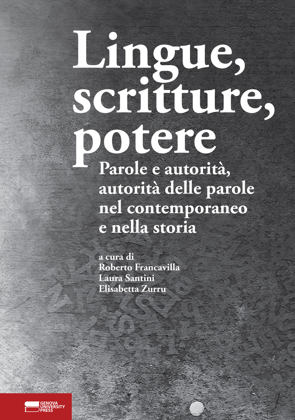 Lingue, scritture, potere. Parole e autorità, autorità delle parole nel contemporaneo e nella storia