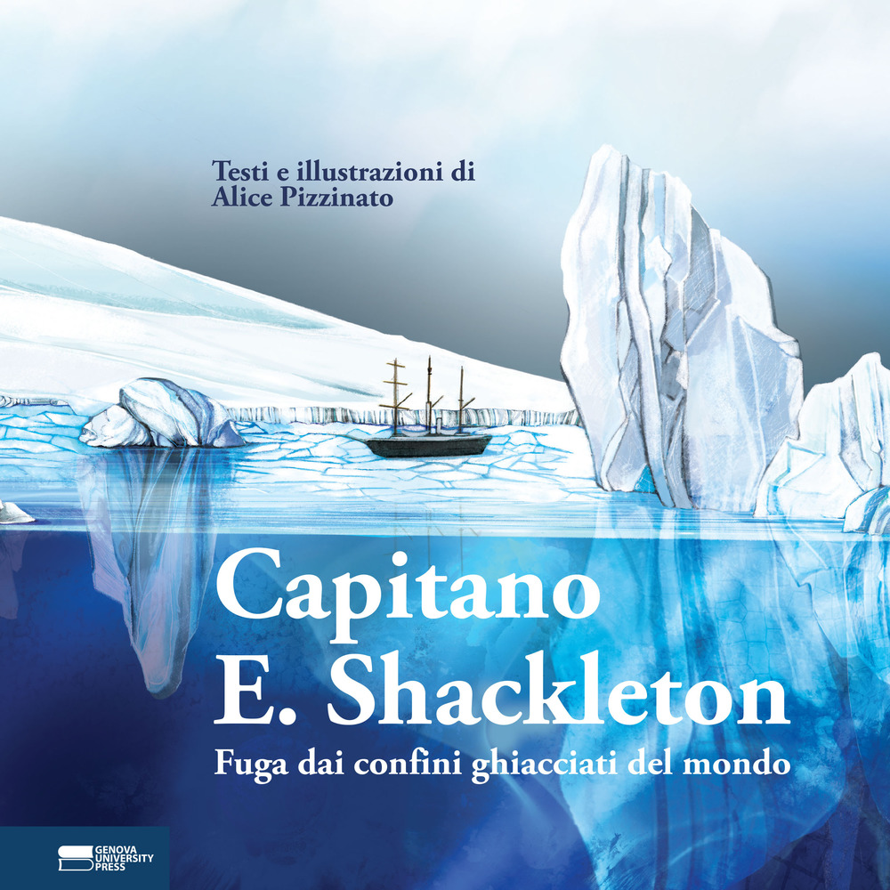 Capitano E. Shackleton. Fuga dai confini ghiacciati del mondo