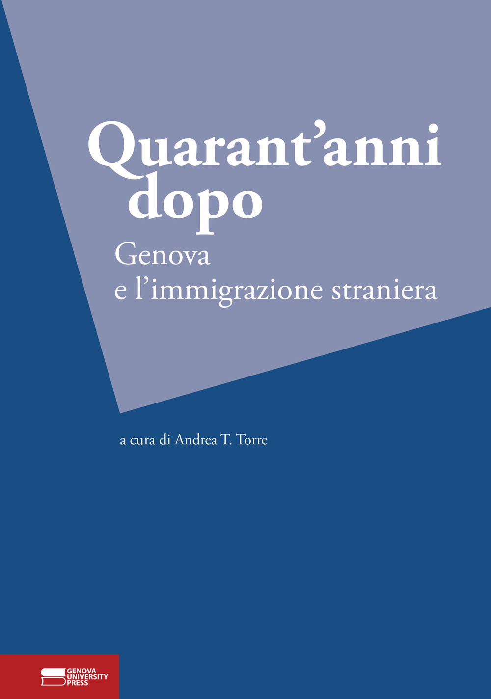 Quarant'anni dopo. Genova e l'immigrazione straniera