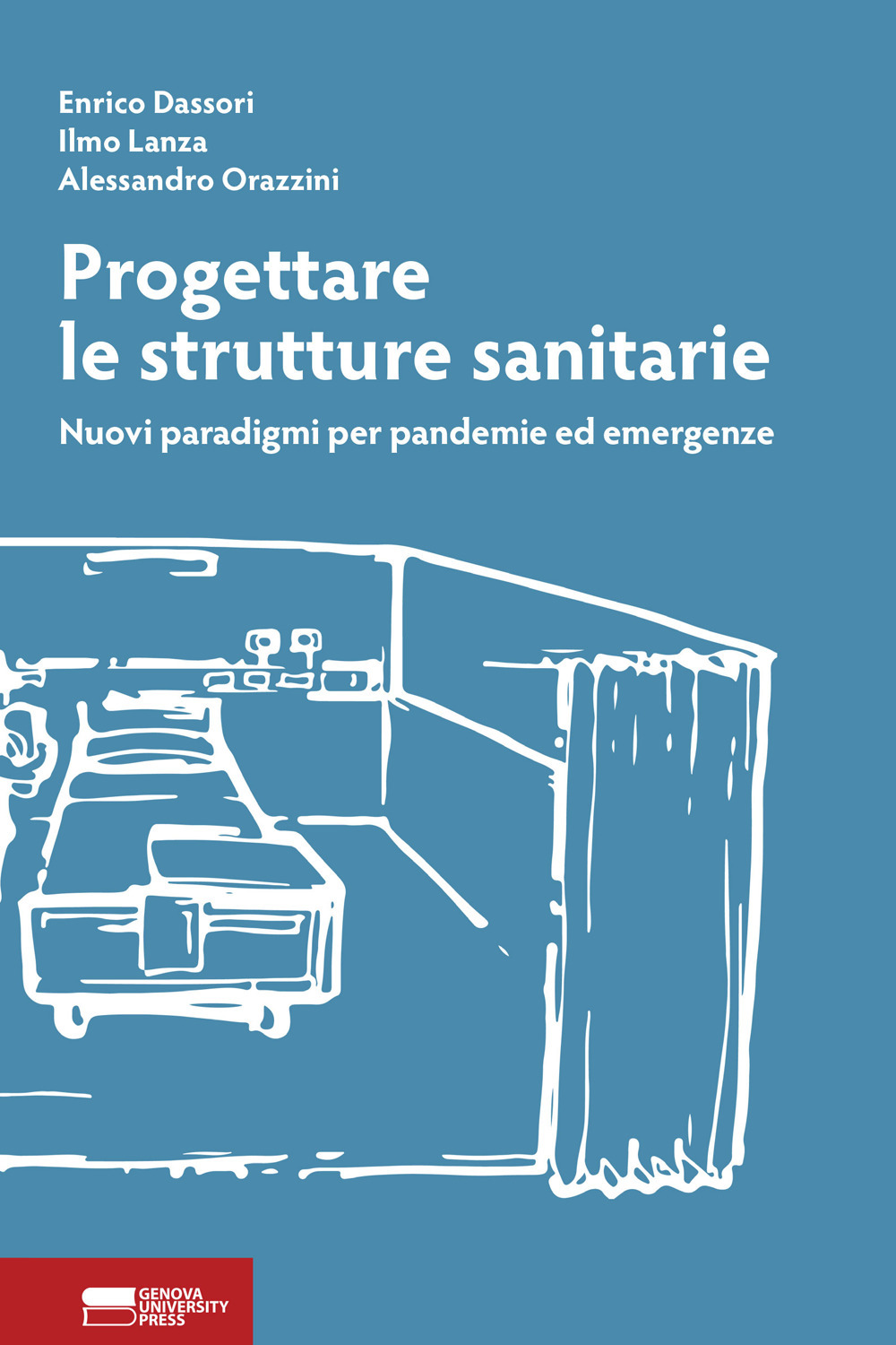 Progettare le strutture sanitarie. Nuovi paradigmi per pandemie ed emergenze