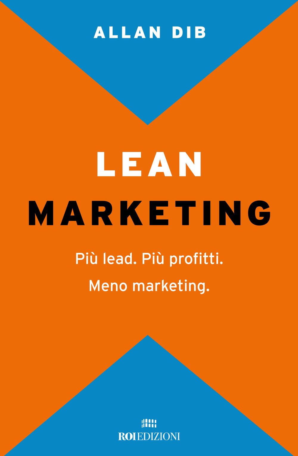 Lean Marketing. Più lead. Più profitti. Meno marketing