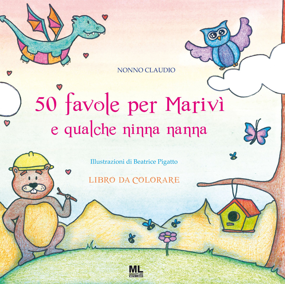 50 favole per Marivì e qualche ninna nanna. Libro da colorare. Ediz. illustrata. Con Meta Liber©