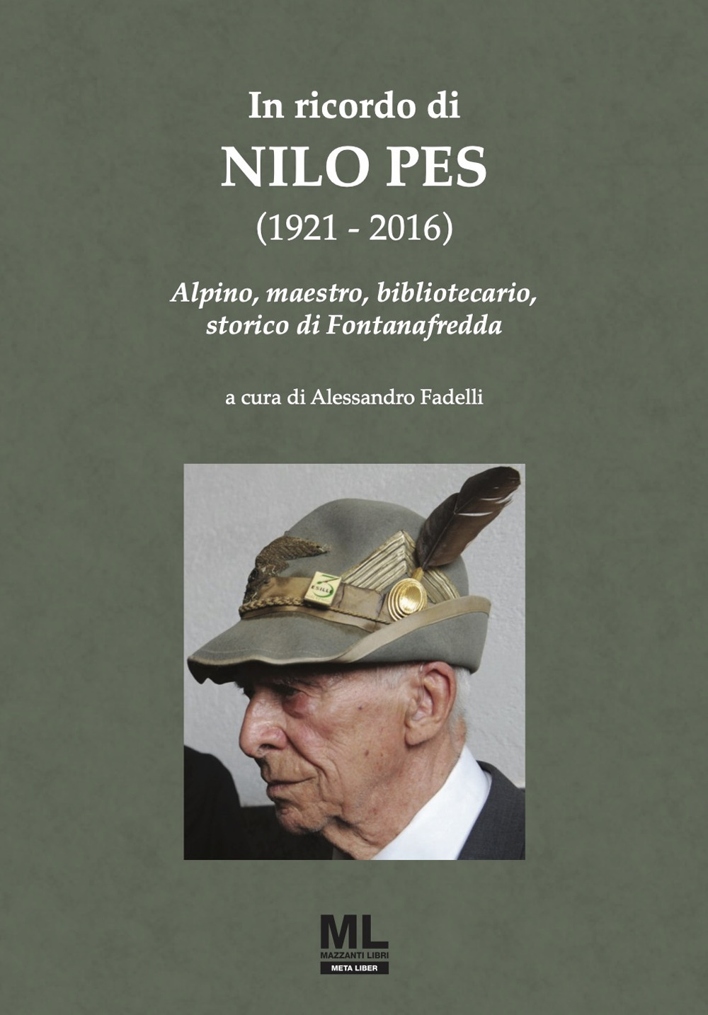 In ricordo di Nilo Pes (1921-2016). Alpino, maestro, bibliotecario, storico di Fontanafredda