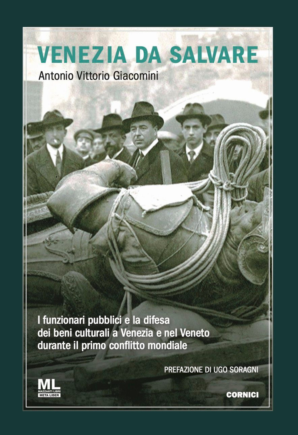 Venezia da salvare. I funzionari pubblici e la difesa dei beni culturali a Venezia e nel Veneto durante il primo conflitto mondiale