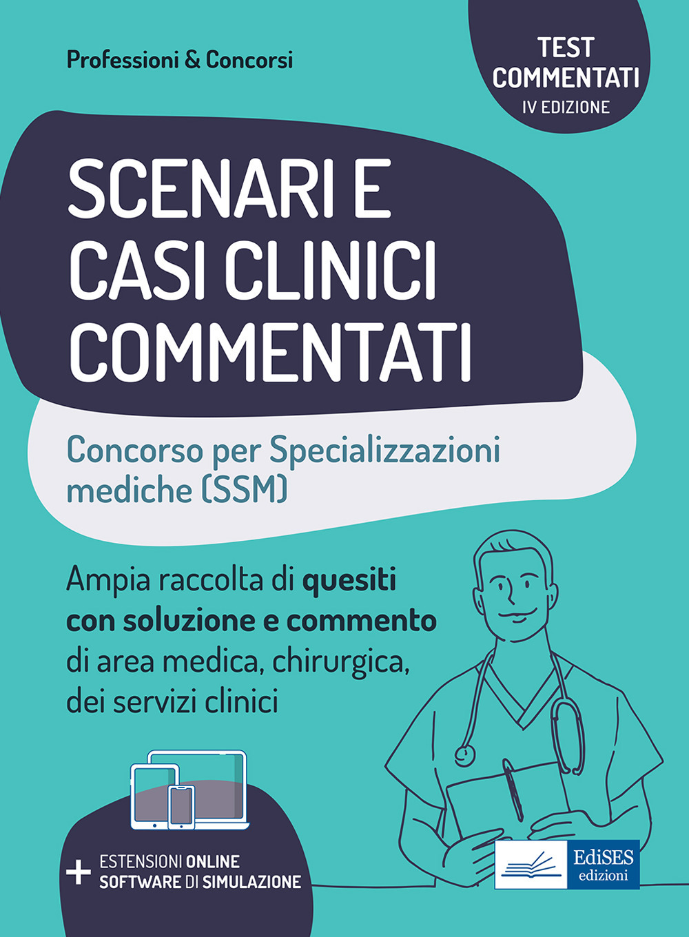 Scenari e casi clinici commentati. Concorso per le specializzazioni mediche (SSM). Ampia raccolta di quesiti con soluzione e commento di area medica, chirurgica e servizi clinici. Con software di simulazione