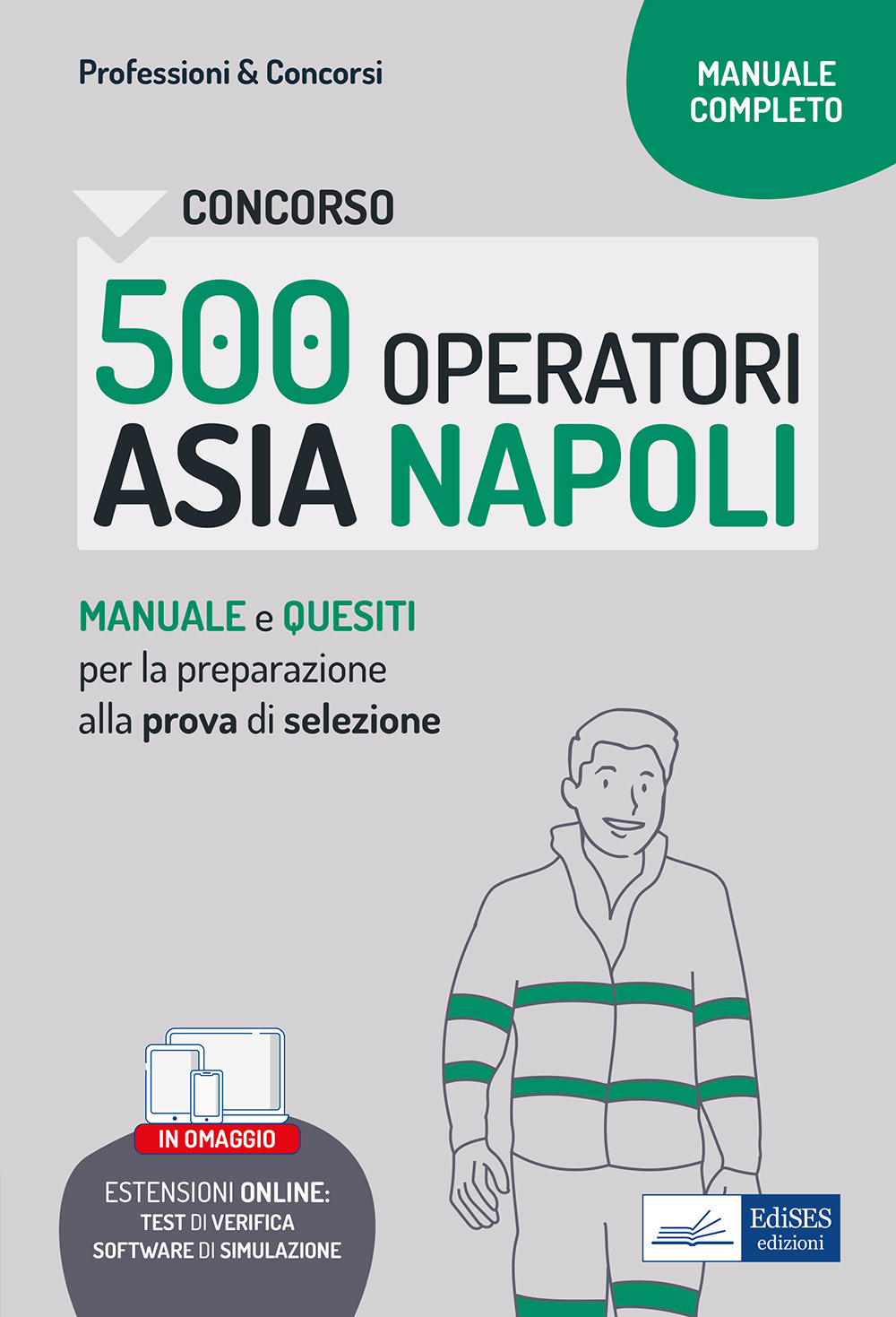 Concorso 500 operatori ecologici ASIA Napoli. Manuale e quesiti per la prova  di selezione. Con software di simulazione di - Bookdealer