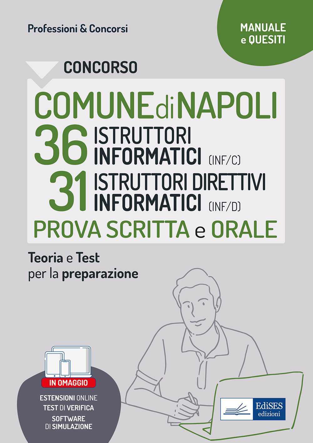 Concorso comune Napoli 36 istruttori informatici + 31 istruttori direttivi informatici. Manuale di preparazione alla prova scritta e alla prova orale. Con espansione online. Con software di simulazione