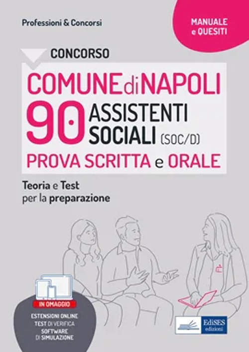 Concorso comune di Napoli 90 assistenti sociali. Prova scritta e orale. Teoria e test per la preparazione. Con software di simulazione