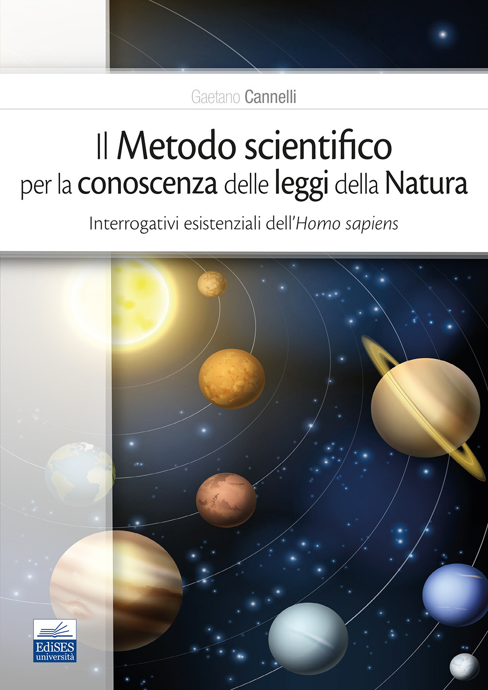 Il metodo scientifico per la conoscenza delle leggi della natura. Interrogativi esistenziali dell'Homo sapiens