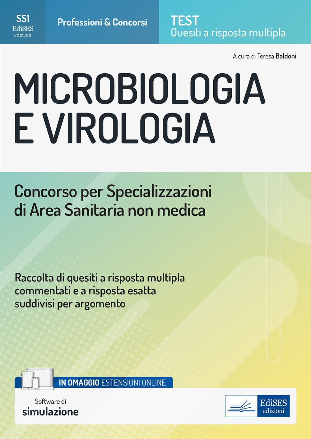 Microbiologia e virologia. Concorso per le Specializzazioni di Area Sanitaria non medica. Con estensioni online. Con software di simulazione