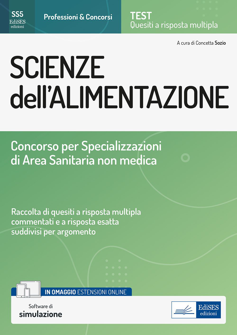 Scienze dell'alimentazione. Concorso per le Specializzazioni di Area Sanitaria non medica. Con estensioni online. Con software di simulazione