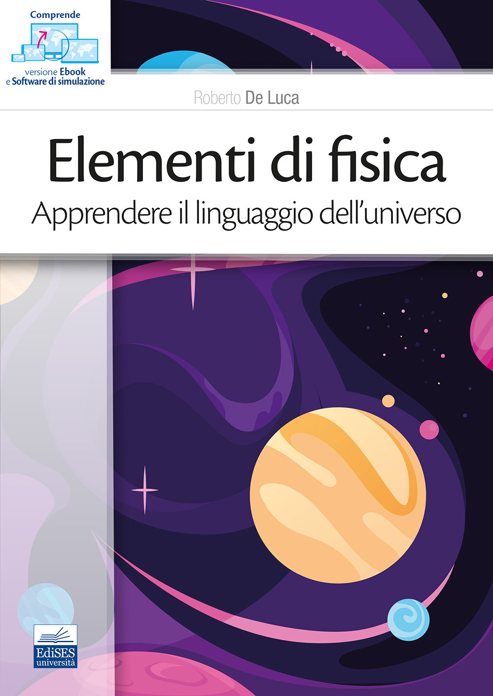 Elementi di fisica. Apprendere il linguaggio dell'universo. Con ebook. Con software di simulazione