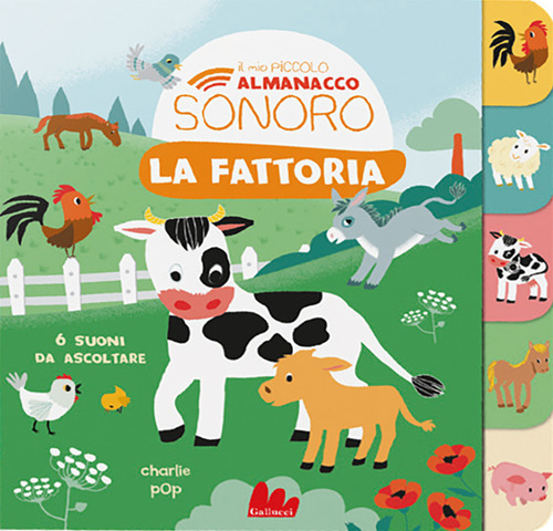 La fattoria. Il mio piccolo almanacco sonoro. Ediz. a colori