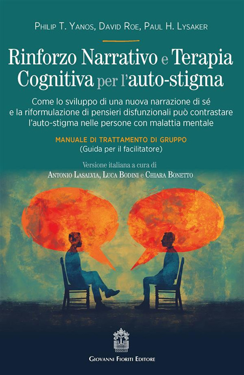 Rinforzo narrativo e terapia cognitiva per l'auto-stigma. Come lo sviluppo di una nuova narrazione di sé e la riformulazione di pensieri disfunzionali può contrastare l'auto-stigma nelle persone con malattia mentale