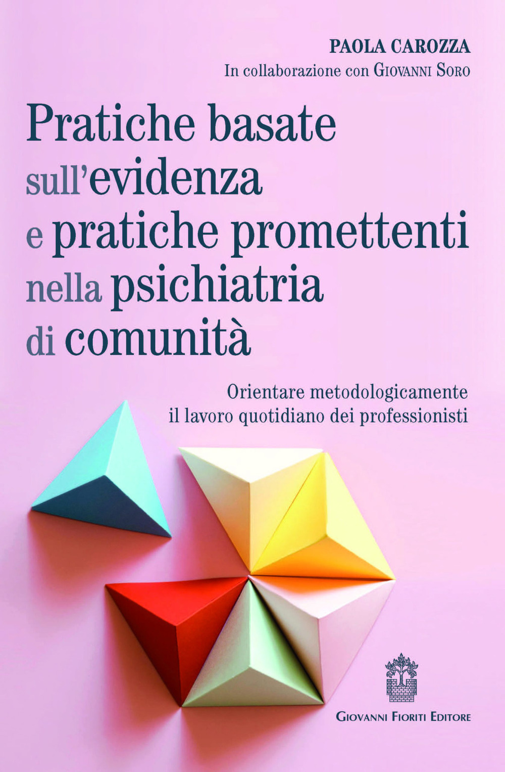 Pratiche basate sull'evidenza e pratiche promettenti nella psichiatria di comunità. Orientare metodologicamente il lavoro quotidiano dei professionisti