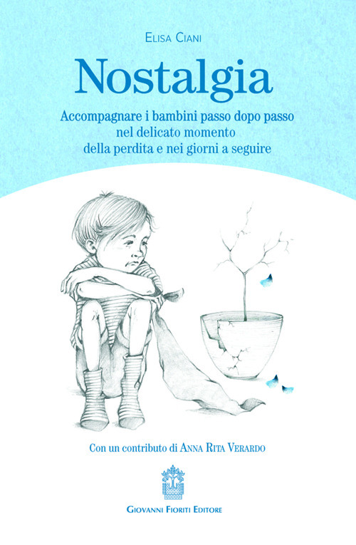 Nostalgia. Accompagnare i bambini passo dopo passo nel delicato momento della perdita e nei giorni a seguire