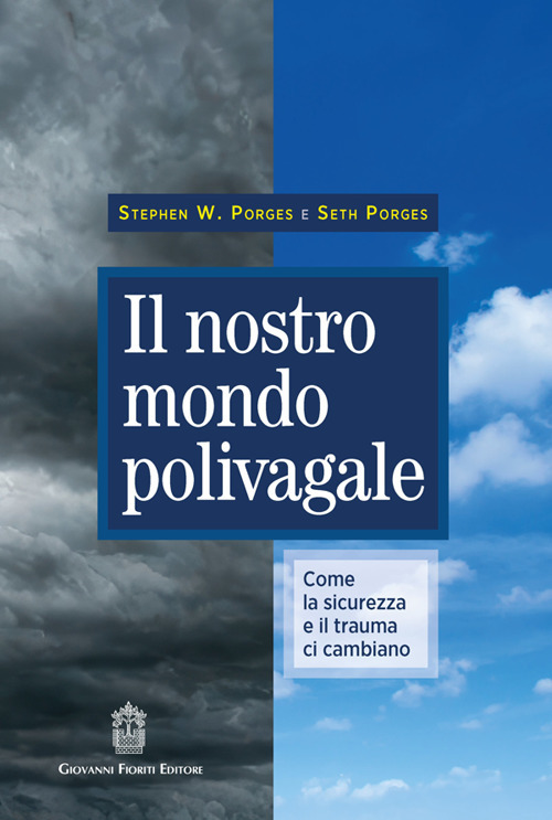 Il nostro mondo polivagale. Come la sicurezza e il trauma ci cambiano