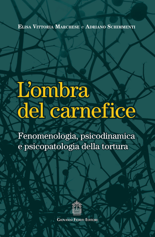 L'ombra del carnefice. Fenomenologia, psicodinamica e psicopatologia della tortura