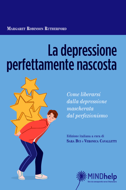 La depressione perfettamente nascosta. Come liberarsi dalla depressione mascherata dal perfezionismo