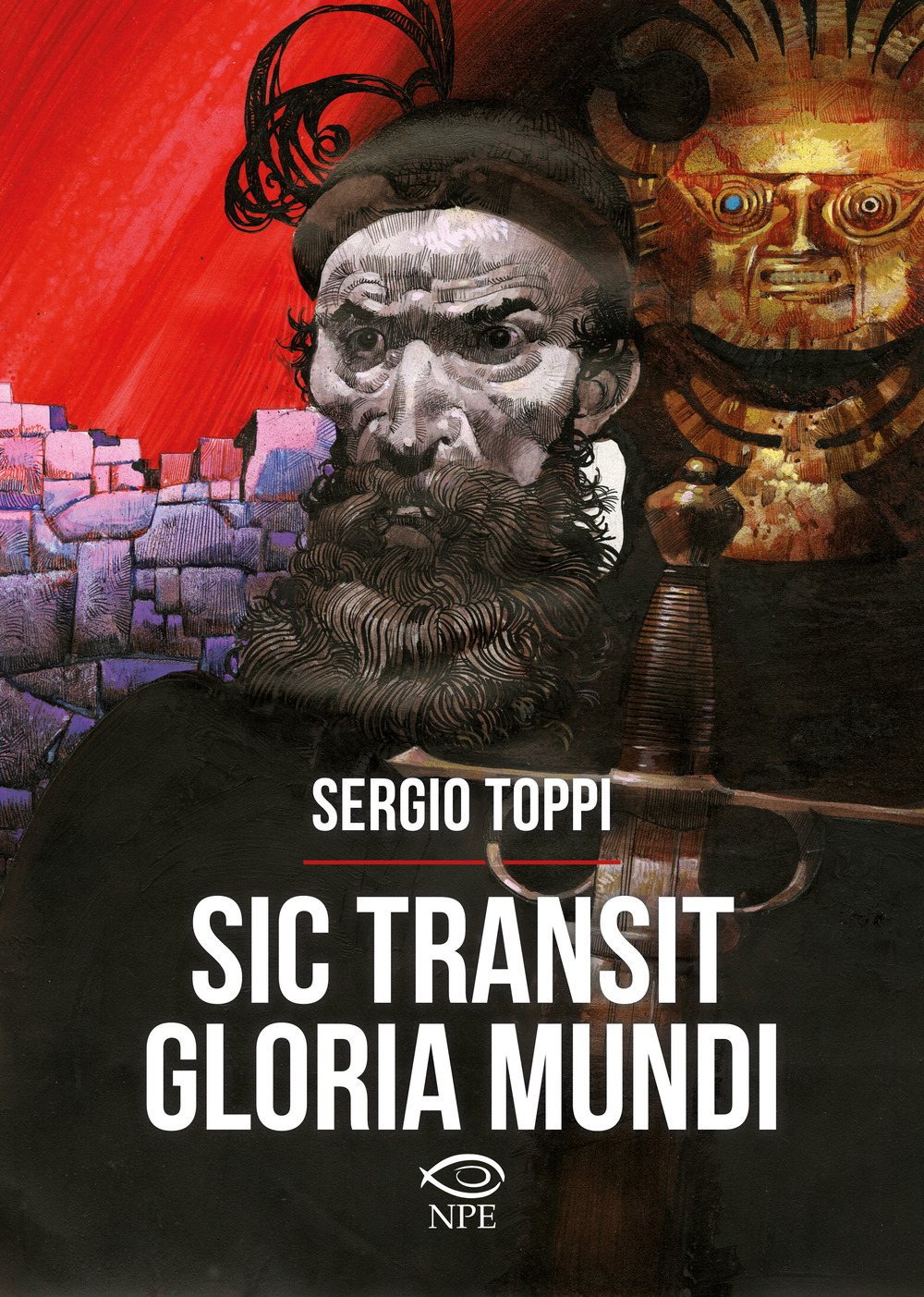 Sic transit gloria mundi. Ediz. a colori