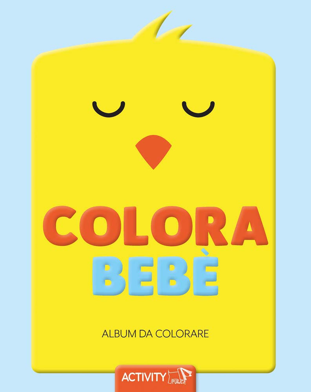 Colora bebè. Album da colorare. Ediz. illustrata