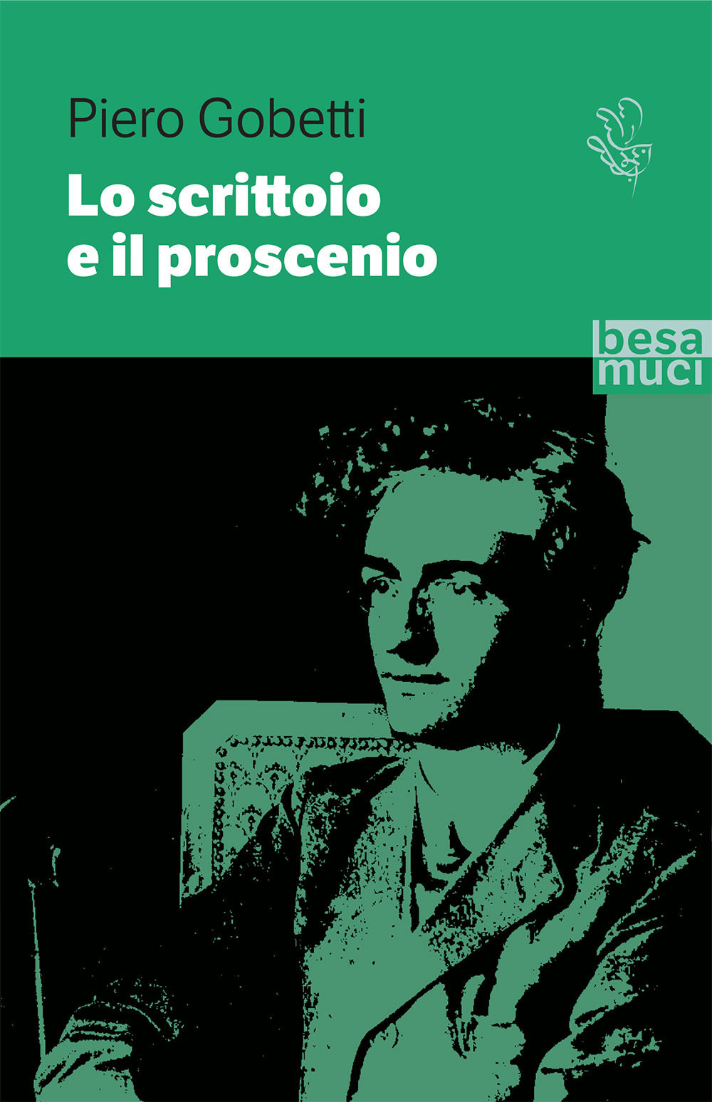 Lo scrittoio e il proscenio. Scritti letterari e teatrali