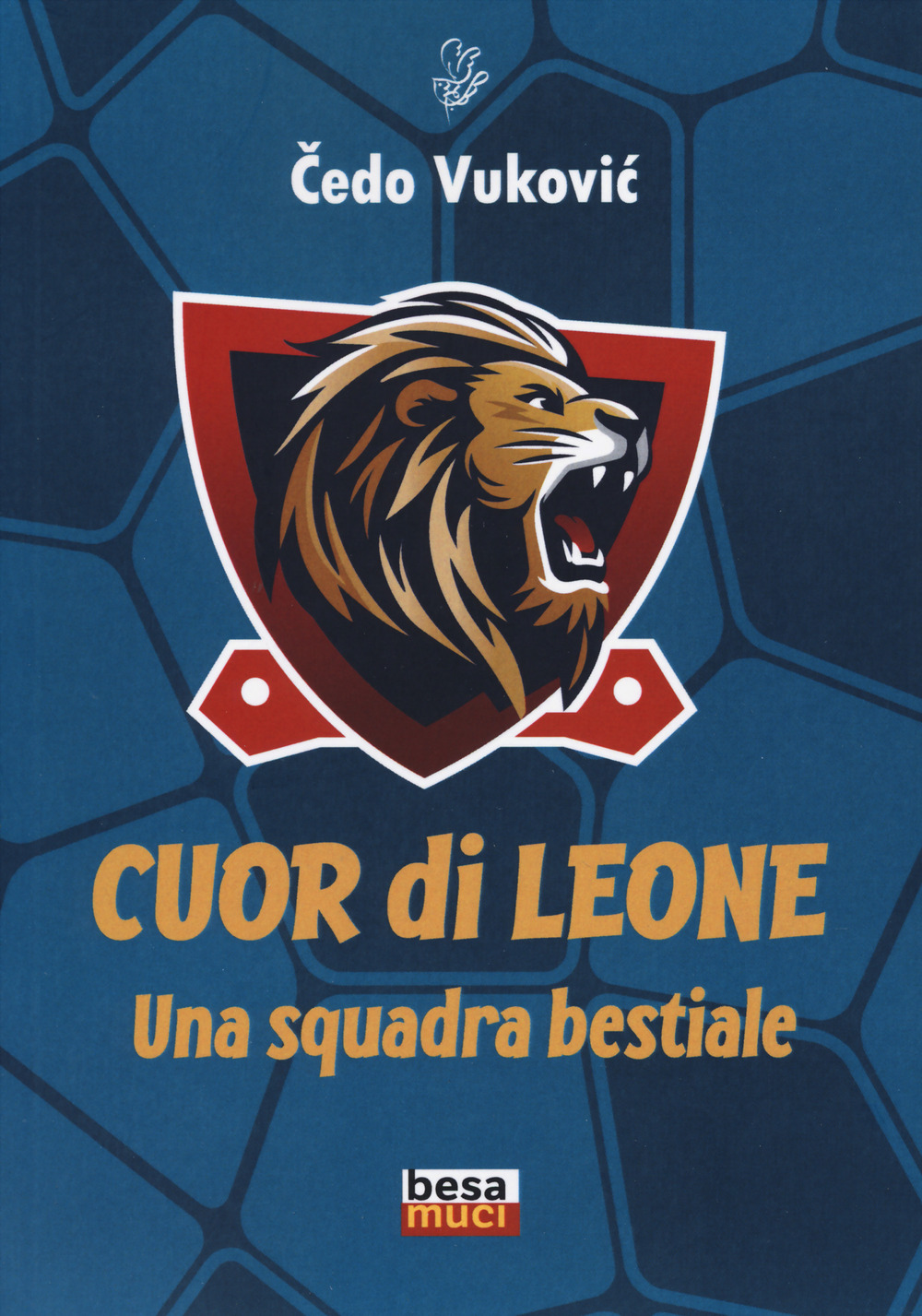 Cuor di leone. Una squadra bestiale