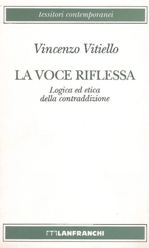 La voce riflessa. Logica ed etica della contraddizione