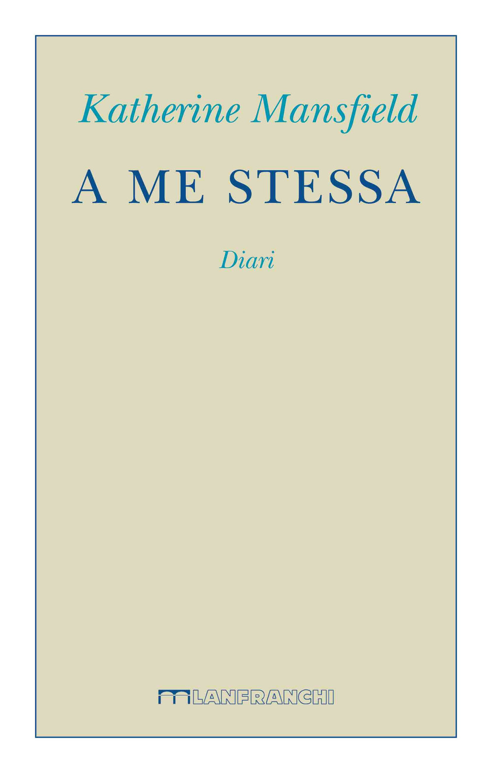 A me stessa. Diari