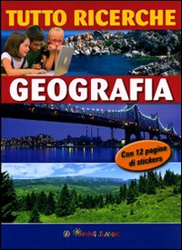 Tutto ricerche. Geografia. Con adesivi. Ediz. illustrata