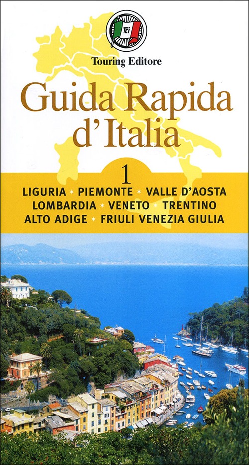 Guida rapida d'Italia. Vol. 1: Liguria, Piemonte, Valle d'Aosta, Lombardia, Veneto, Trentino-Alto Adige, Friuli-Venezia Giulia