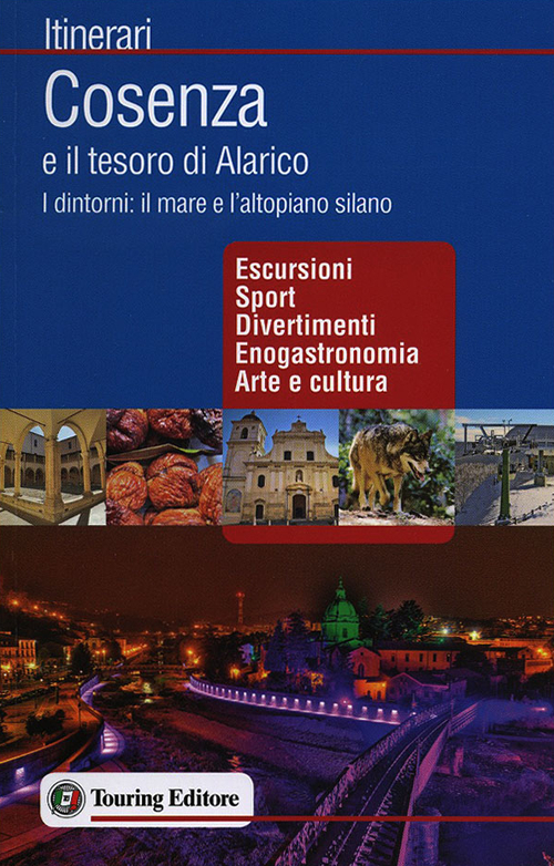 Cosenza e il tesoro di Alarico. I dintorni: il mare e l'altopiano silano